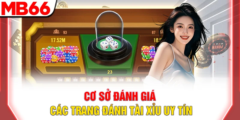 Cơ sở đánh giá các trang đánh tài xỉu uy tín