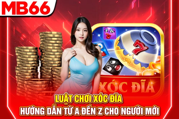 Luật Chơi Xóc Đĩa - Hướng Dẫn Từ A Đến Z Cho Tay Mơ 2025