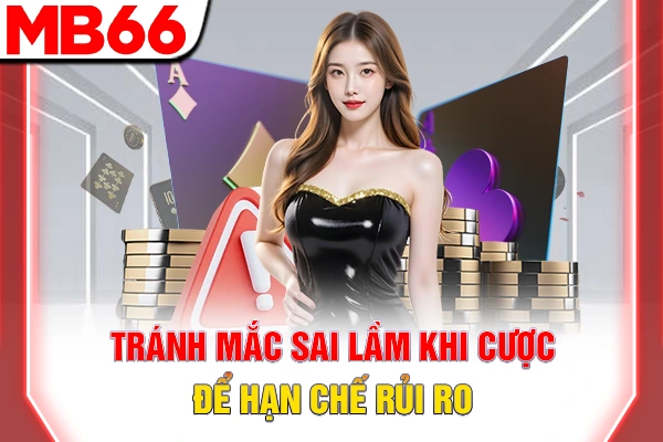Chiến Lược Quản Lý Vốn Cược Poker - Giảm Rủi Ro Tối Đa 7 Tránh mắc sai lầm khi cược để hạn chế rủi ro